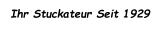 Ihr Stuckateur Seit 1929