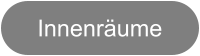 Innenräume